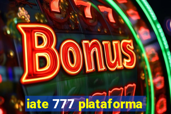 iate 777 plataforma